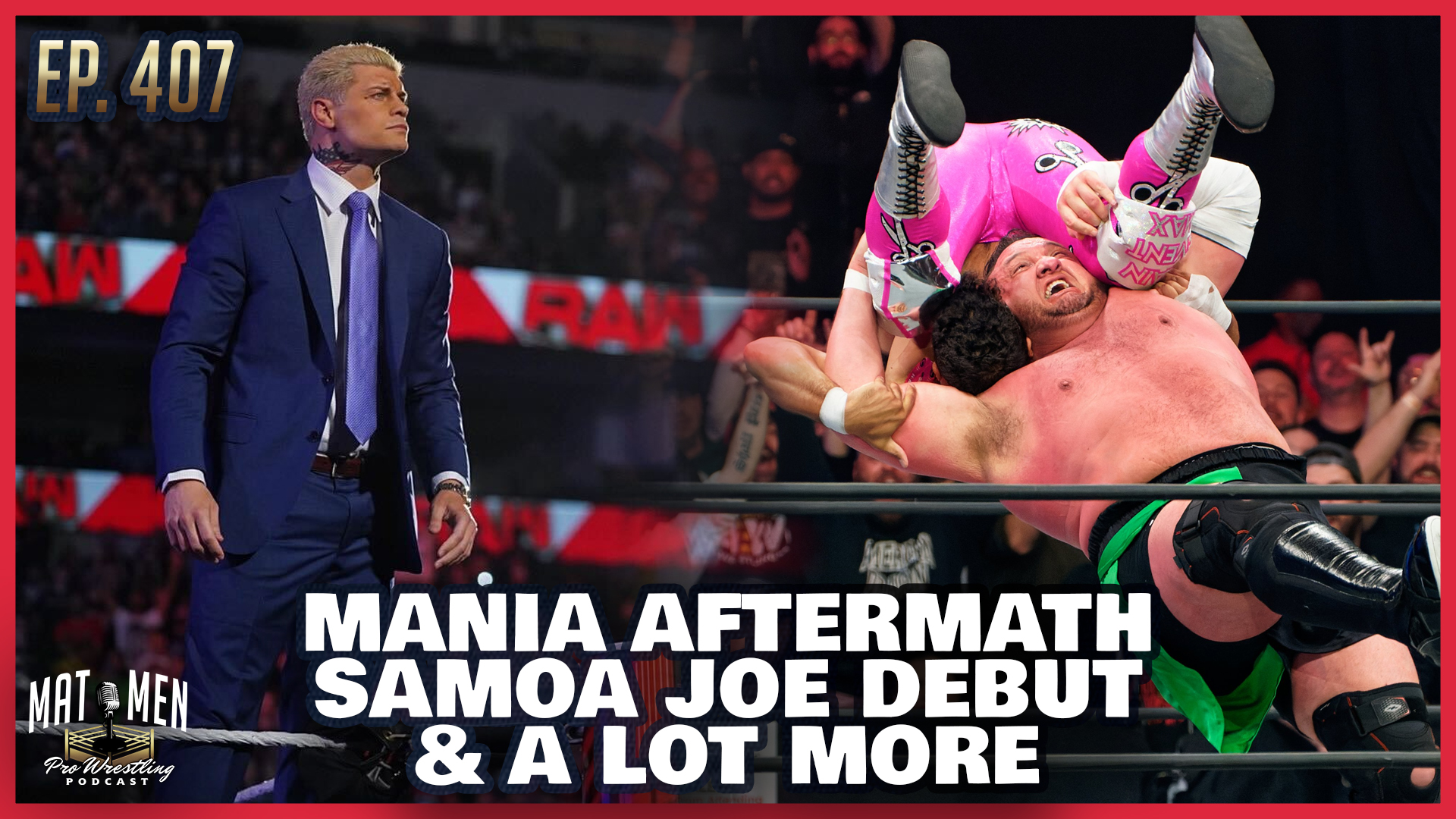 Mat Men: WWE WrestleMania 38 aftermath, Samoa Joe’s AEW debut