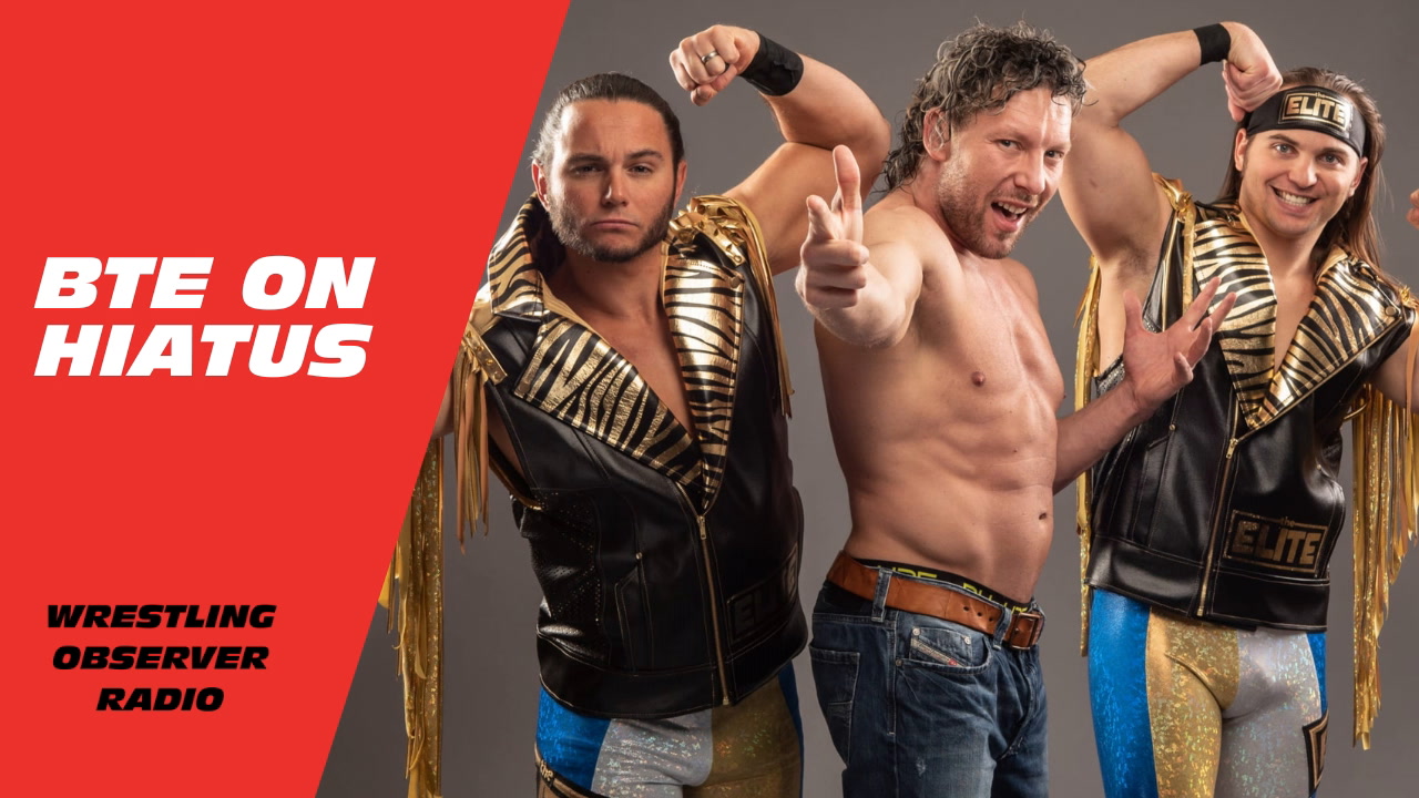 Being the Elite on hiatus as The Young Bucks, Omega remain suspended: Wrestling Observer Radio
