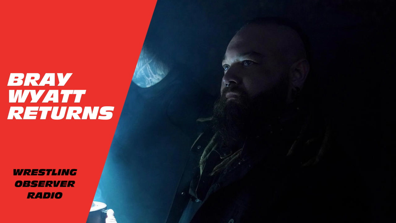 Bray Wyatt returns at Extreme Rules: Wrestling Observer Radio