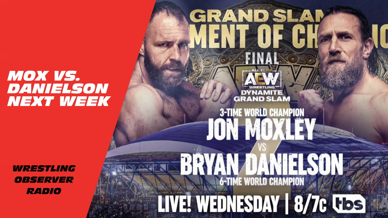 It’s Mox vs. Danielson for the AEW title next week: Wrestling Observer Radio