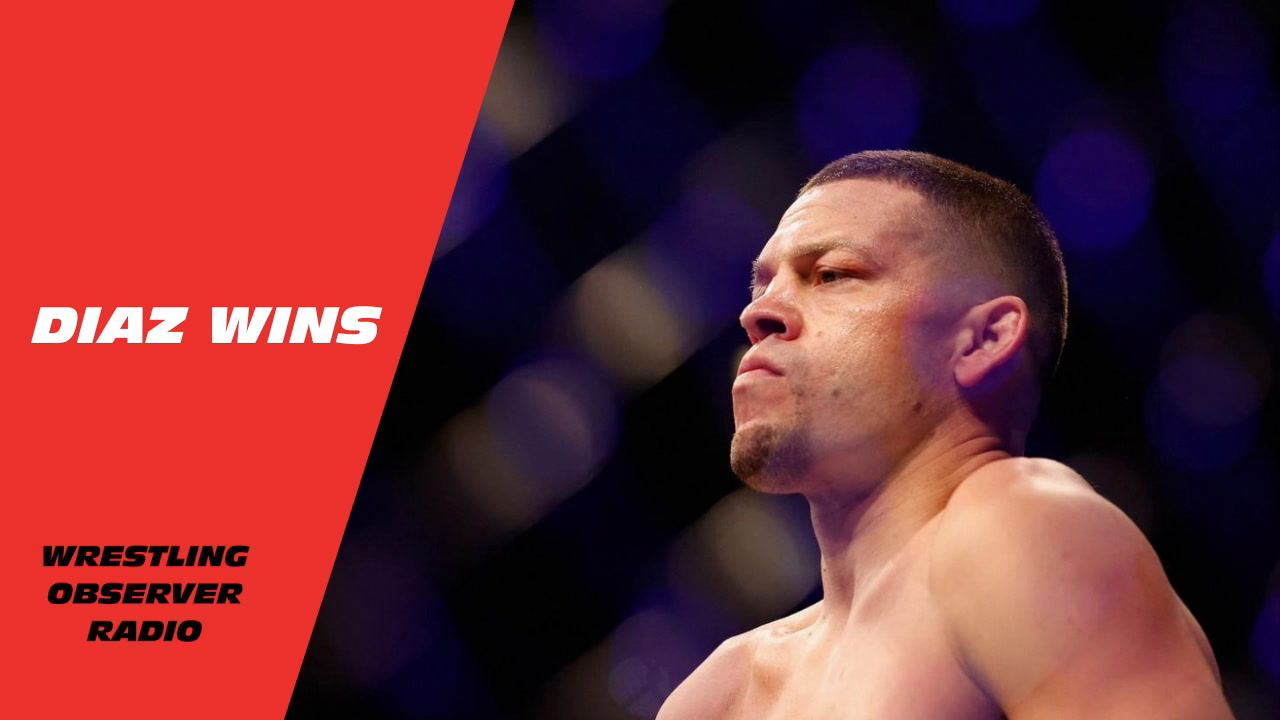 Nate Diaz finishes his UFC contract with a submission win: Wrestling Observer Radio