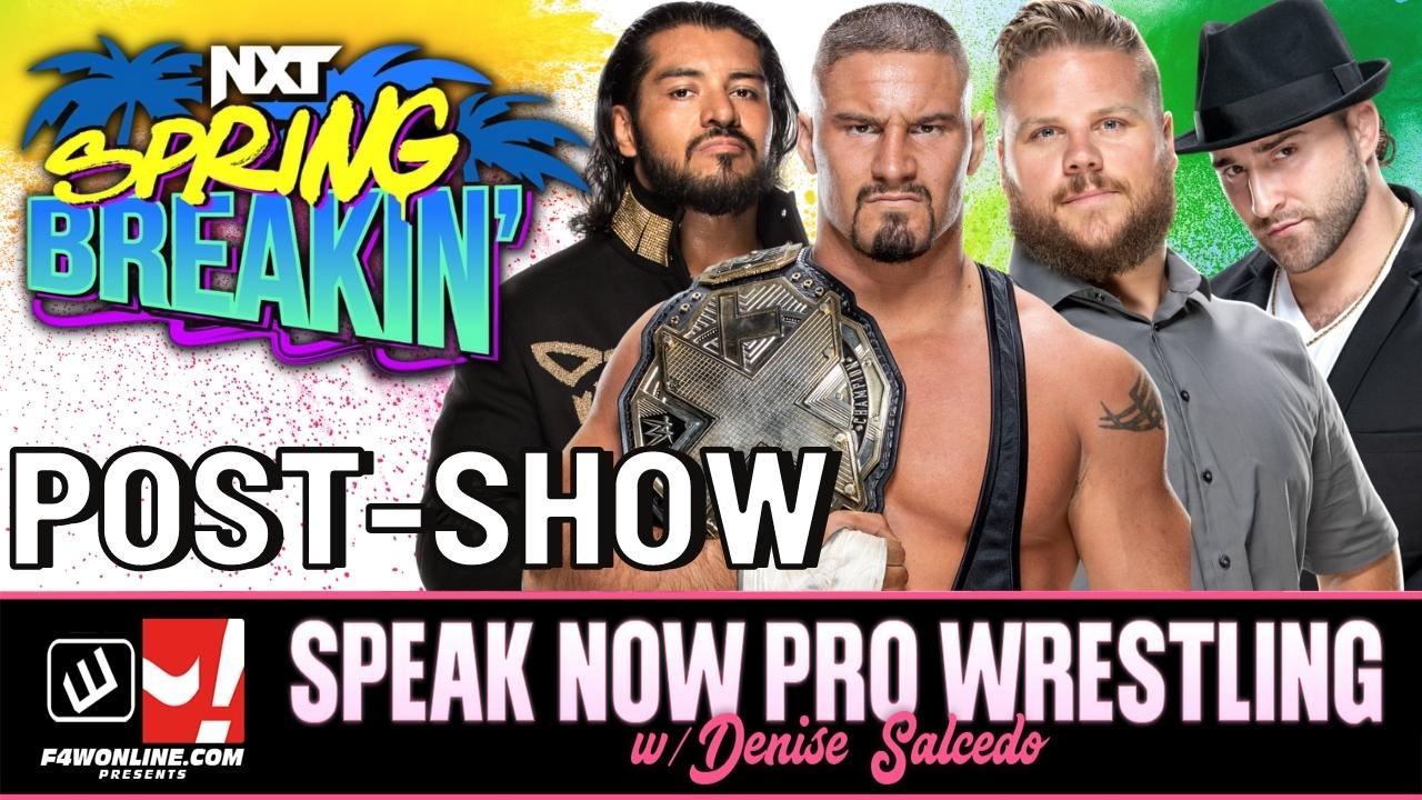 Speak Now: NXT Spring Breakin’ recap