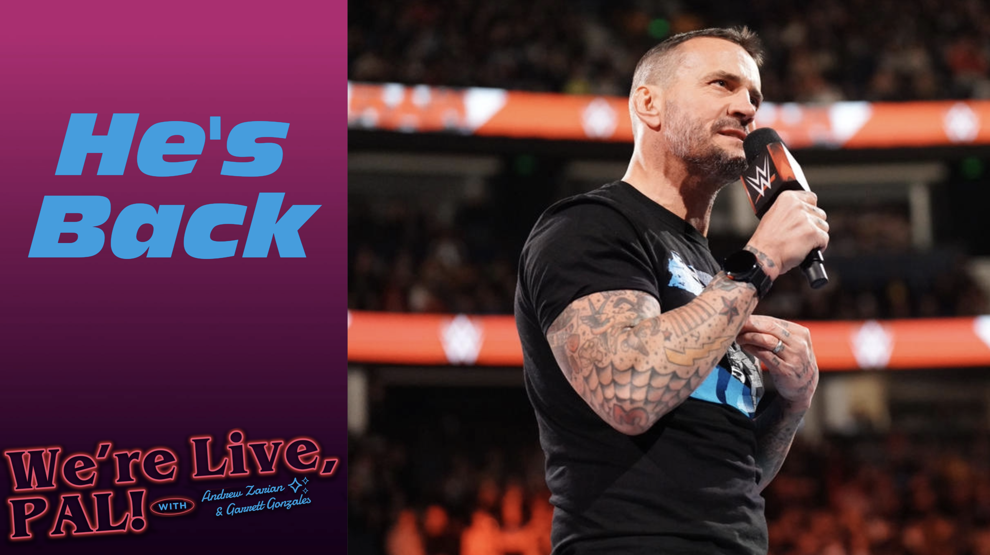 We’re Live, Pal: CM Punk is back in WWE – but is he better than ever?