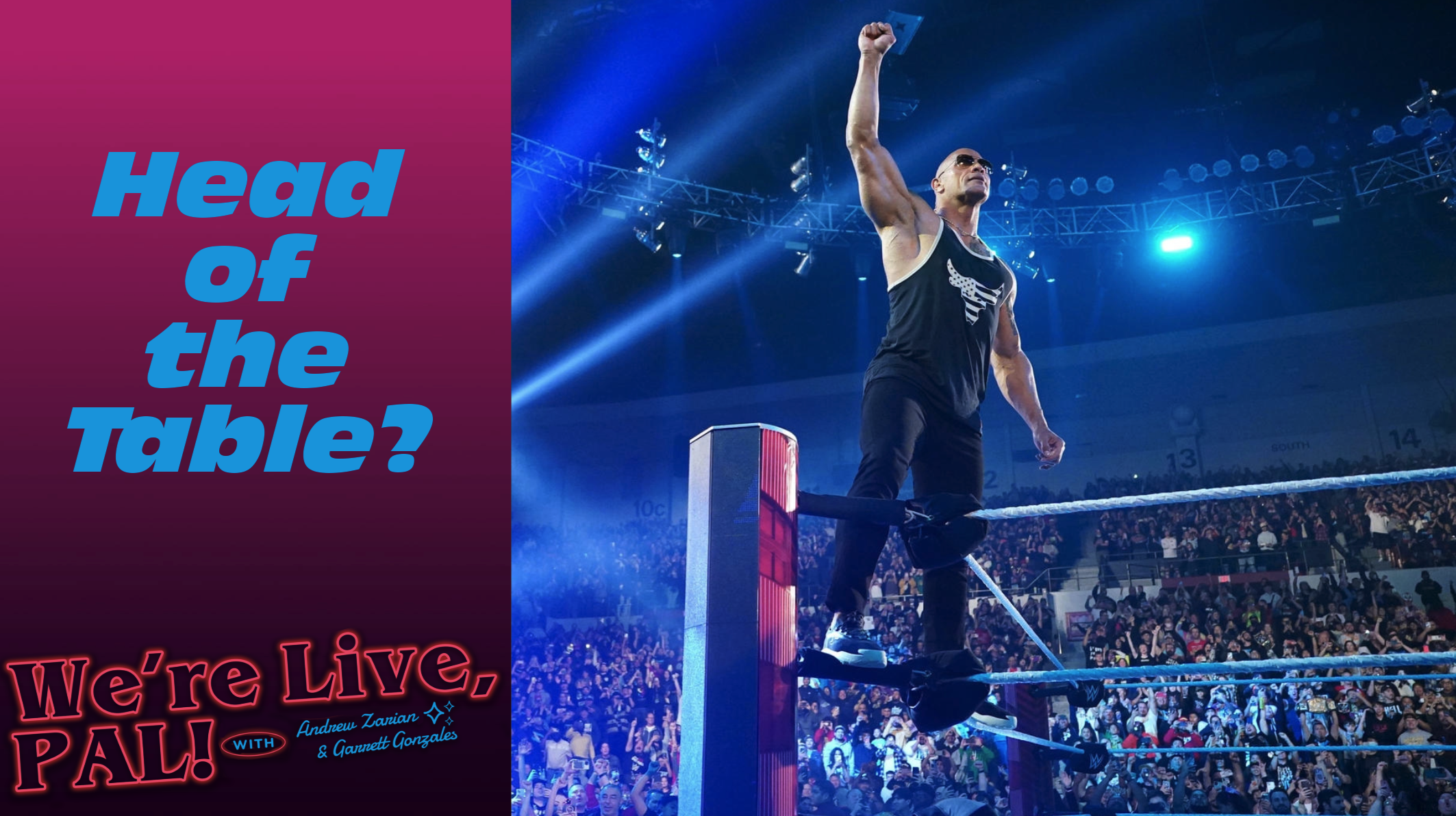 We’re Live, Pal: The Rock wants to sit at the head of the table