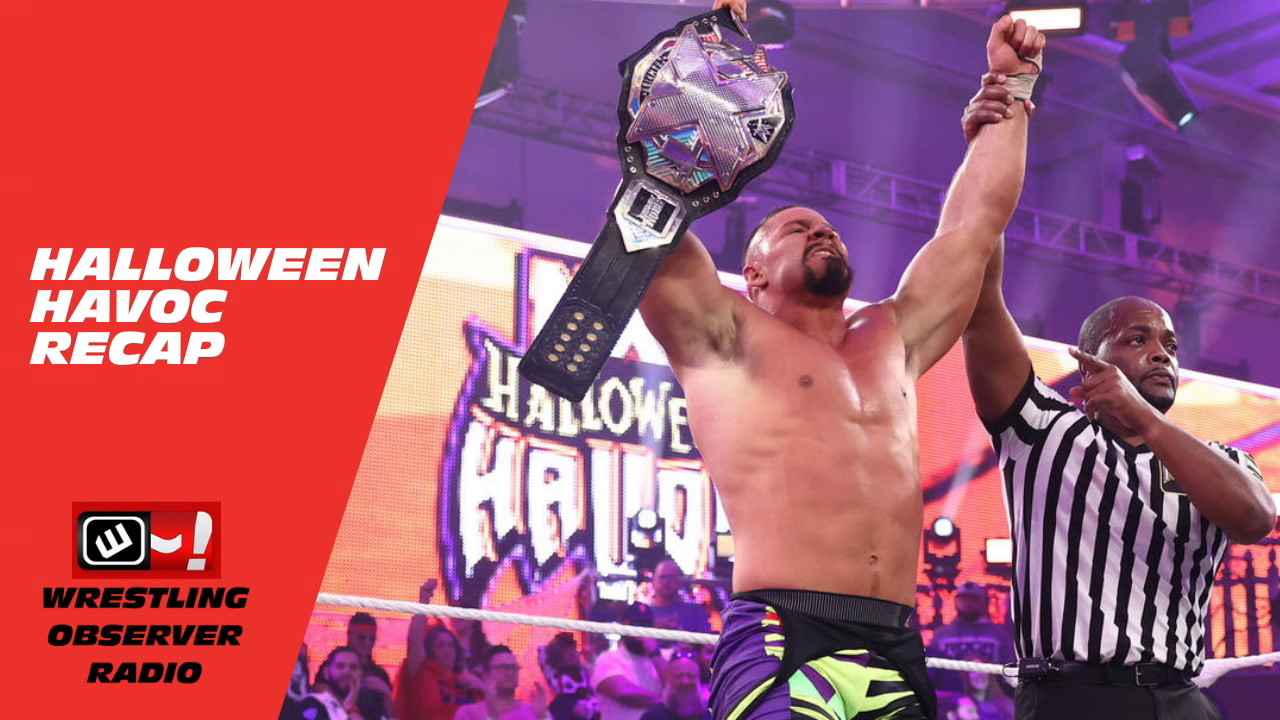 The good, the bad, and the horror at Halloween Havoc: Wrestling Observer Radio