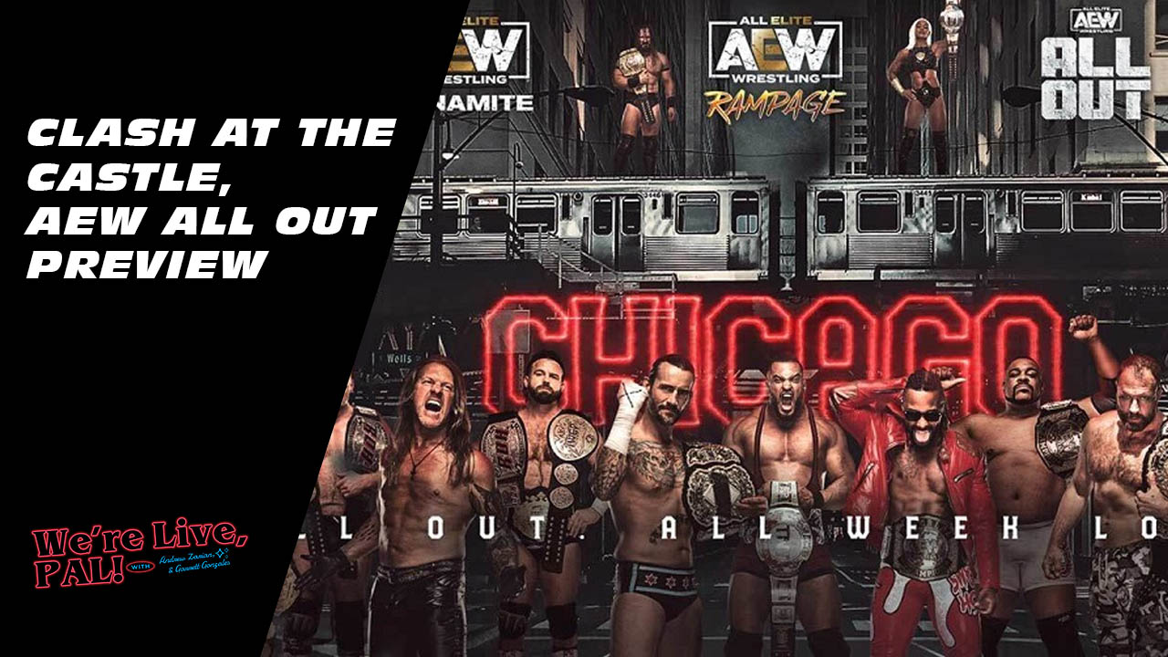 We’re Live, Pal: Previewing WWE Clash at the Castle, AEW All Out