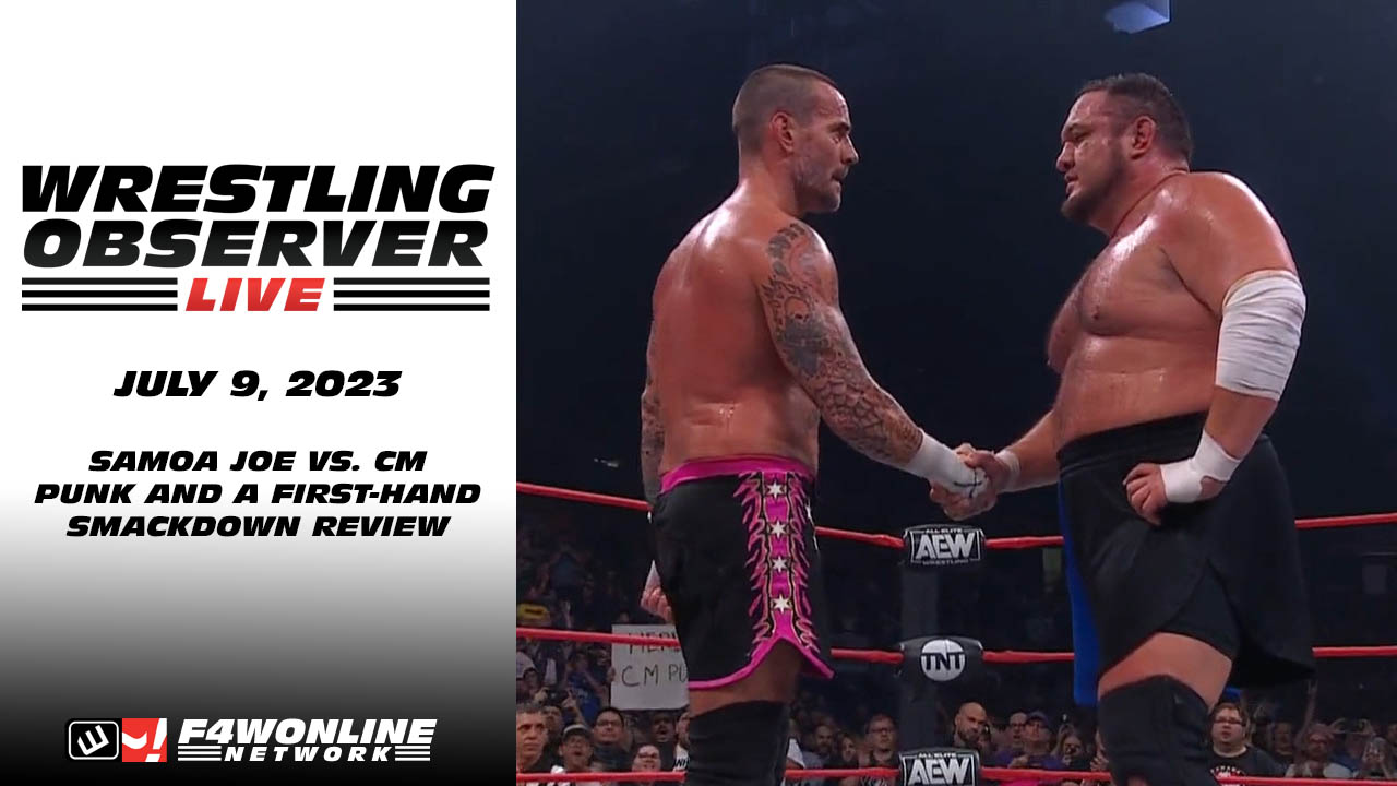 Wrestling Observer Live: Samoa Joe vs. CM Punk, firsthand WWE SmackDown review