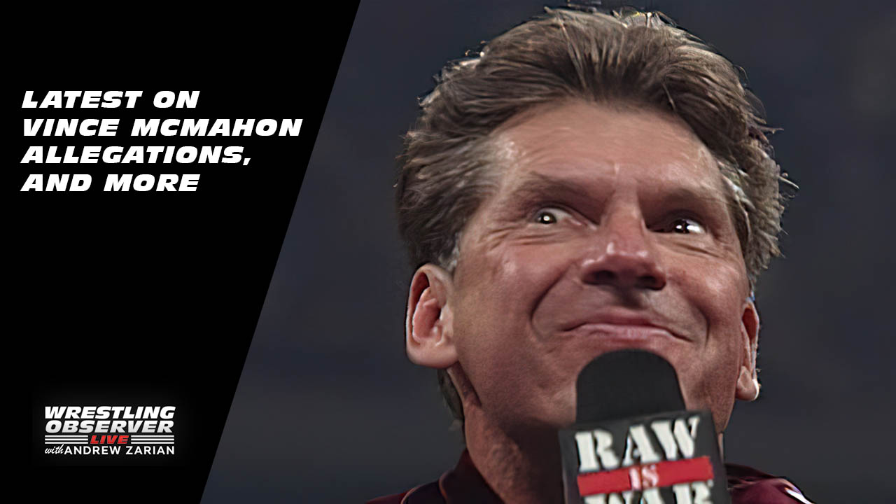 Wrestling Observer Live: Vince McMahon allegations, WWE & AEW’s week ahead