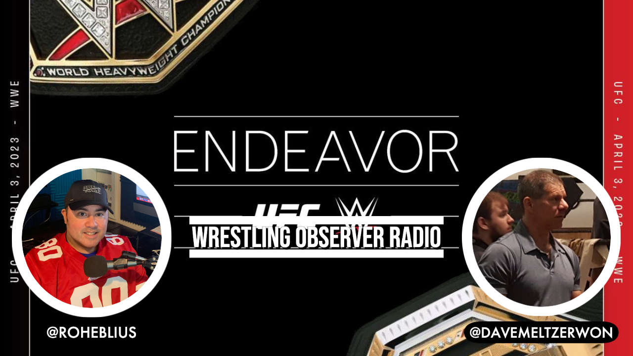 Wrestling Observer Radio: WWE/UFC merger, WrestleMania 39 fallout