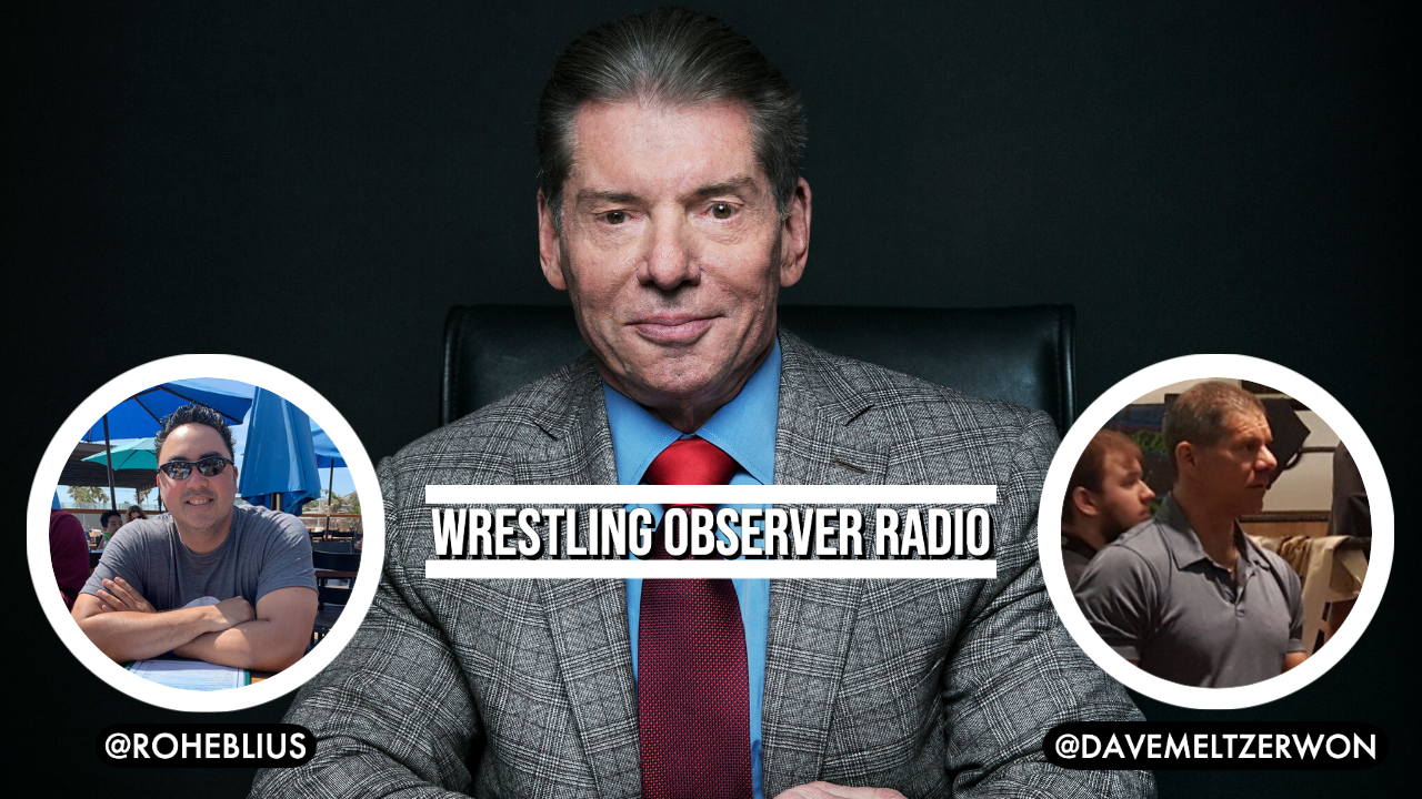 Wrestling Observer Radio: Vince McMahon surgery, AEW news, UFC 291 preview