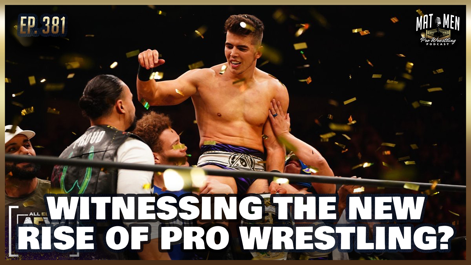 Mat Men Podcast: The new rise of pro wrestling?