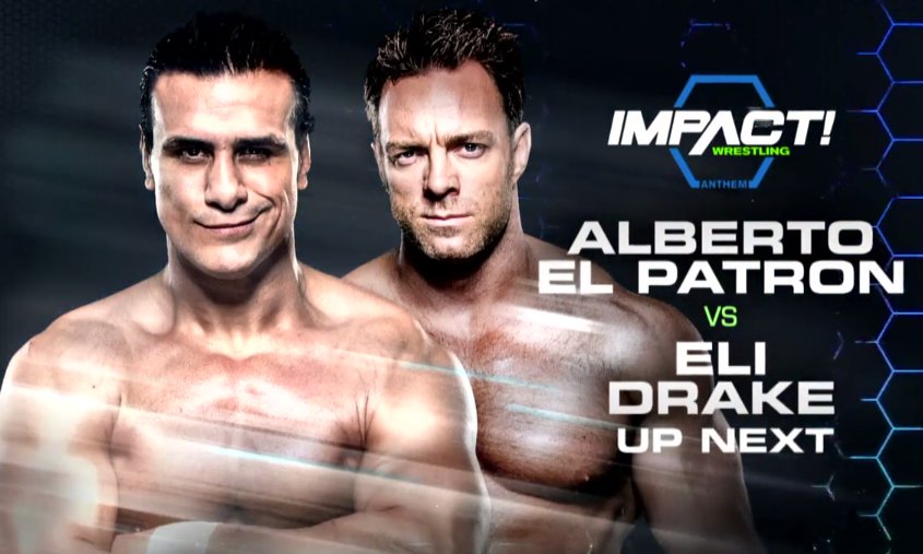 Impact Wrestling results: Alberto El Patron vs. Eli Drake