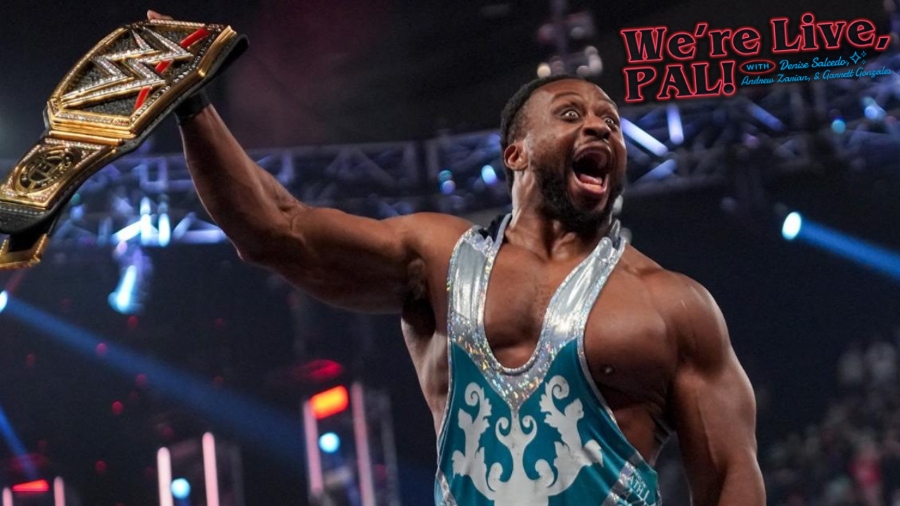 We’re Live, Pal: Big E, AEW momentum, NXT 2.0