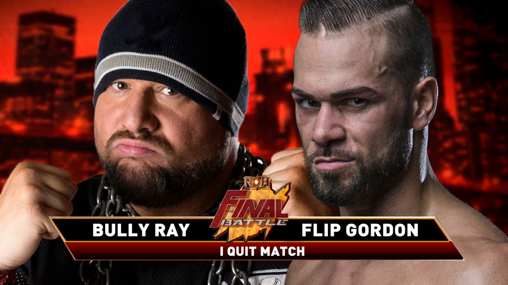 Bully Ray vs. Flip Gordon I Quit match added to ROH Final Battle