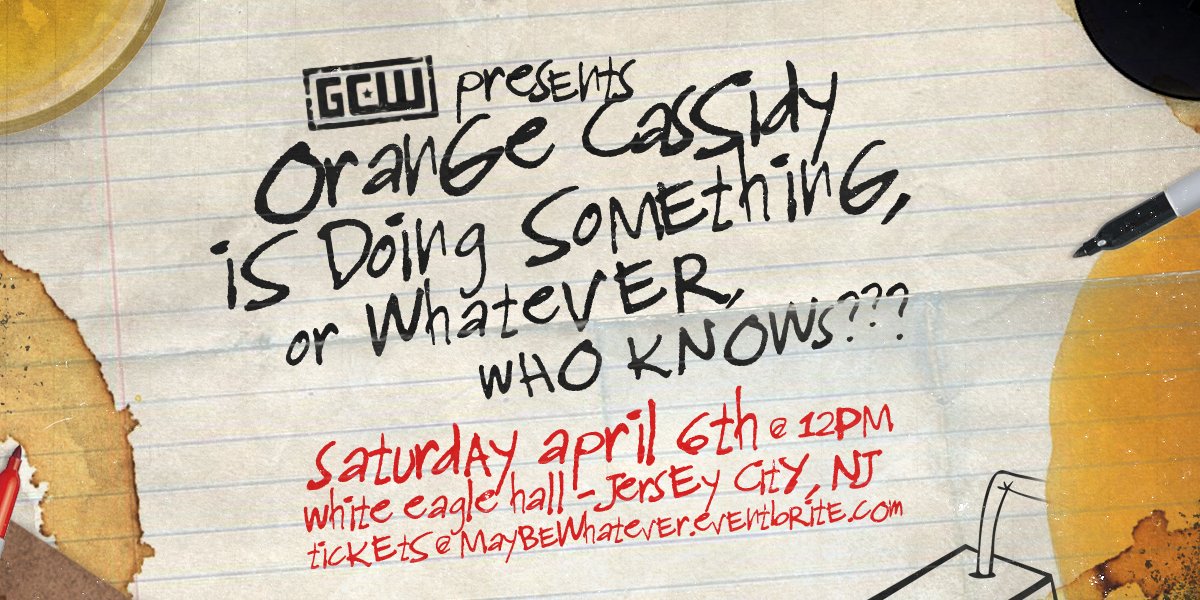 GCW Orange Cassidy Is Doing Something Or Whatever, Who Knows live results