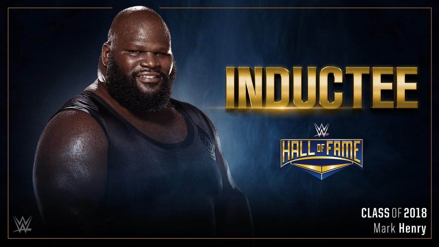 Mark Henry confirmed for 2018 WWE Hall of Fame class