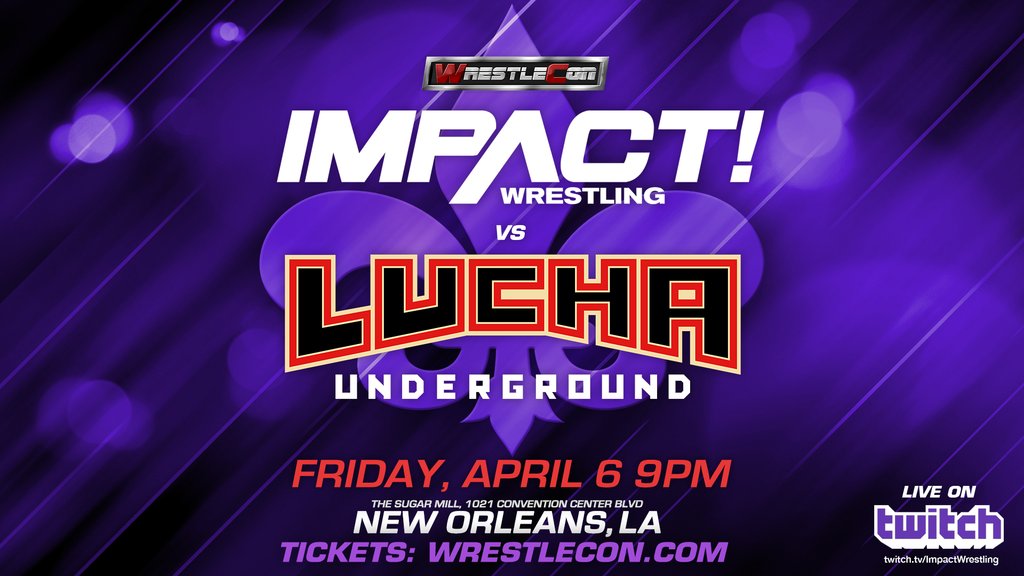 Impact vs. Lucha Underground show set for WrestleMania week