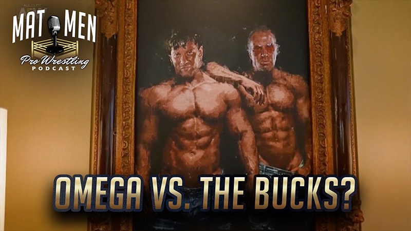 Mat Men podcast: Omega vs. The Young Bucks?