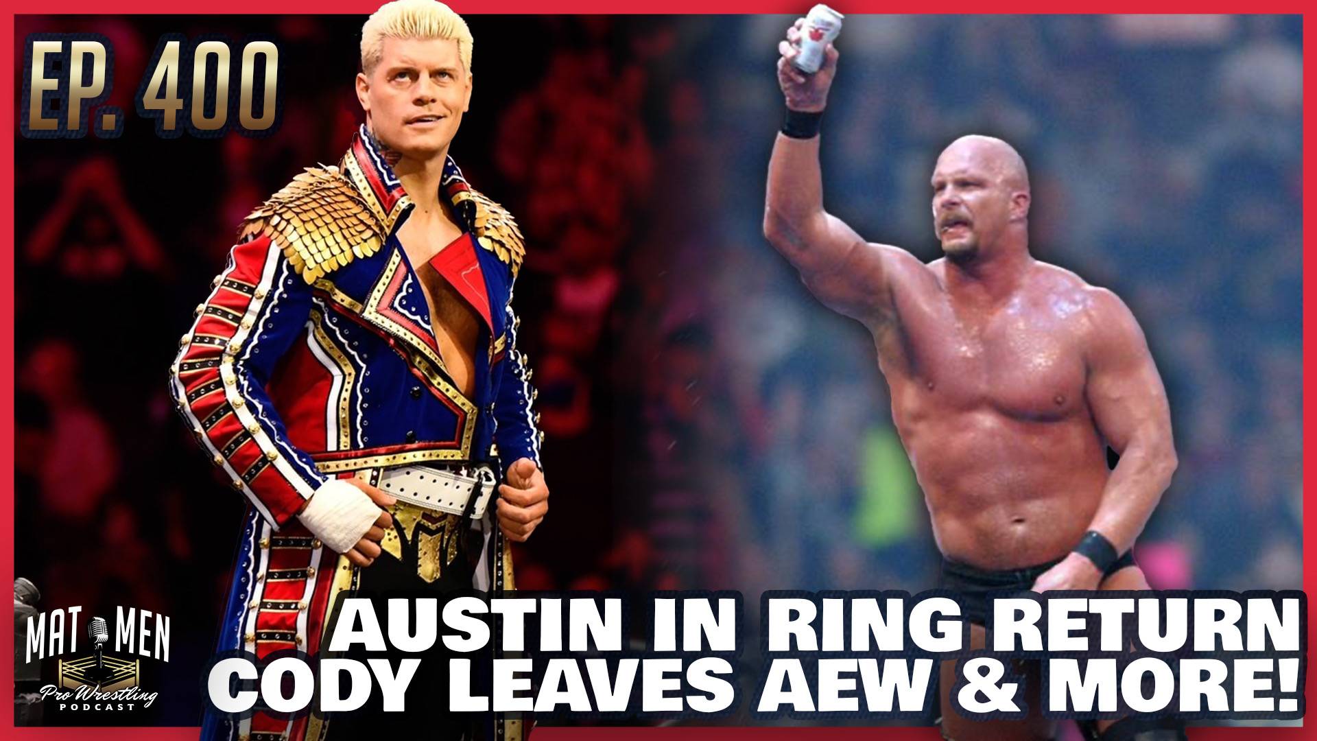 Mat Men: Austin in-ring return, Cody leaves AEW, 400th episode