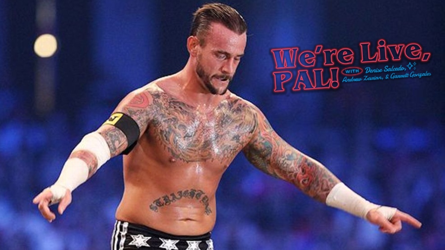 We’re Live, Pal: CM Punk, AEW Rampage thoughts, WWE SummerSlam