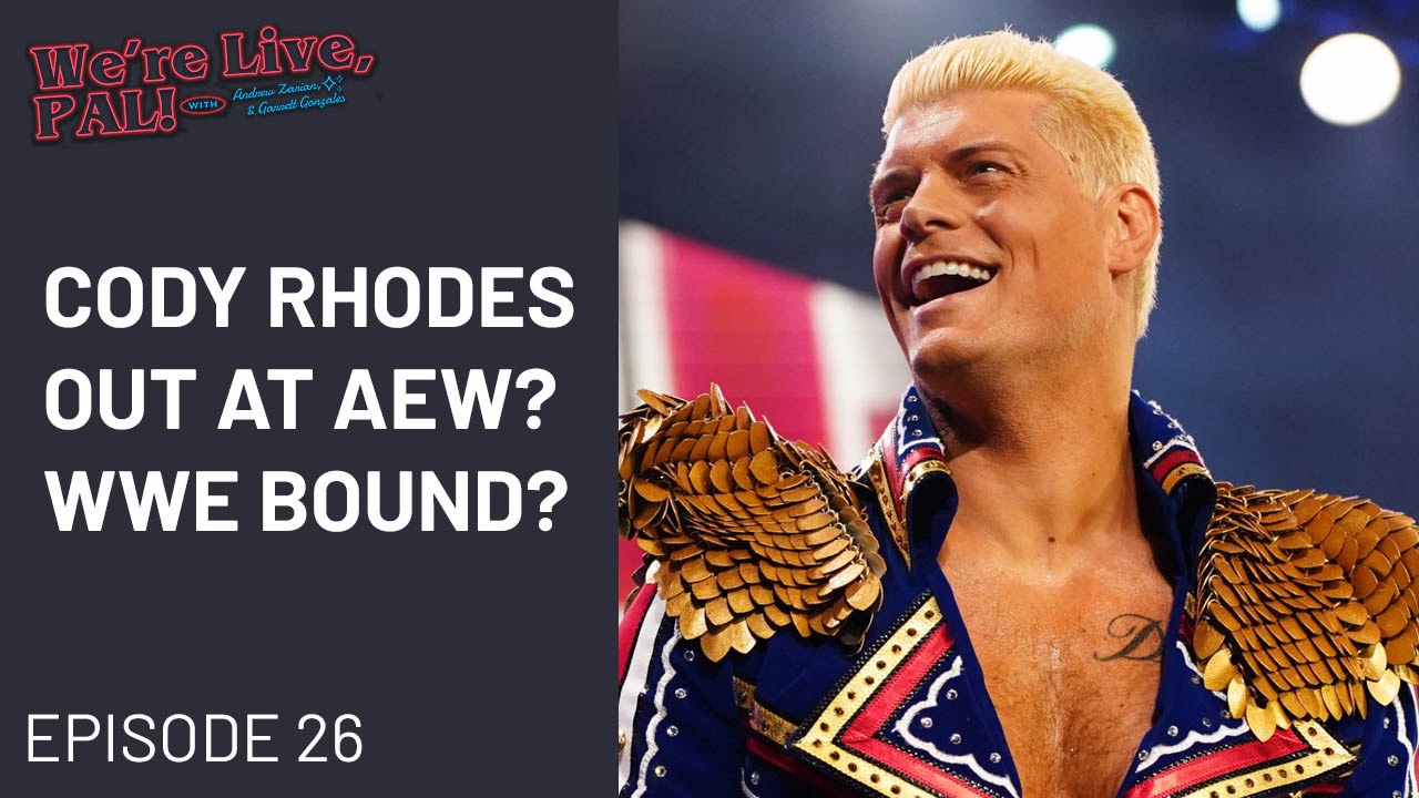 We’re Live, Pal: Cody Rhodes out of AEW, Steve Austin WrestleMania rumors
