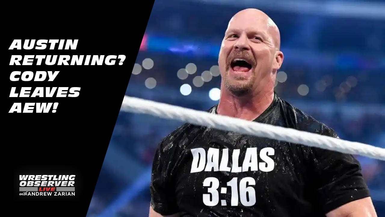 Wrestling Observer Live: Austin returning? Cody leaves AEW