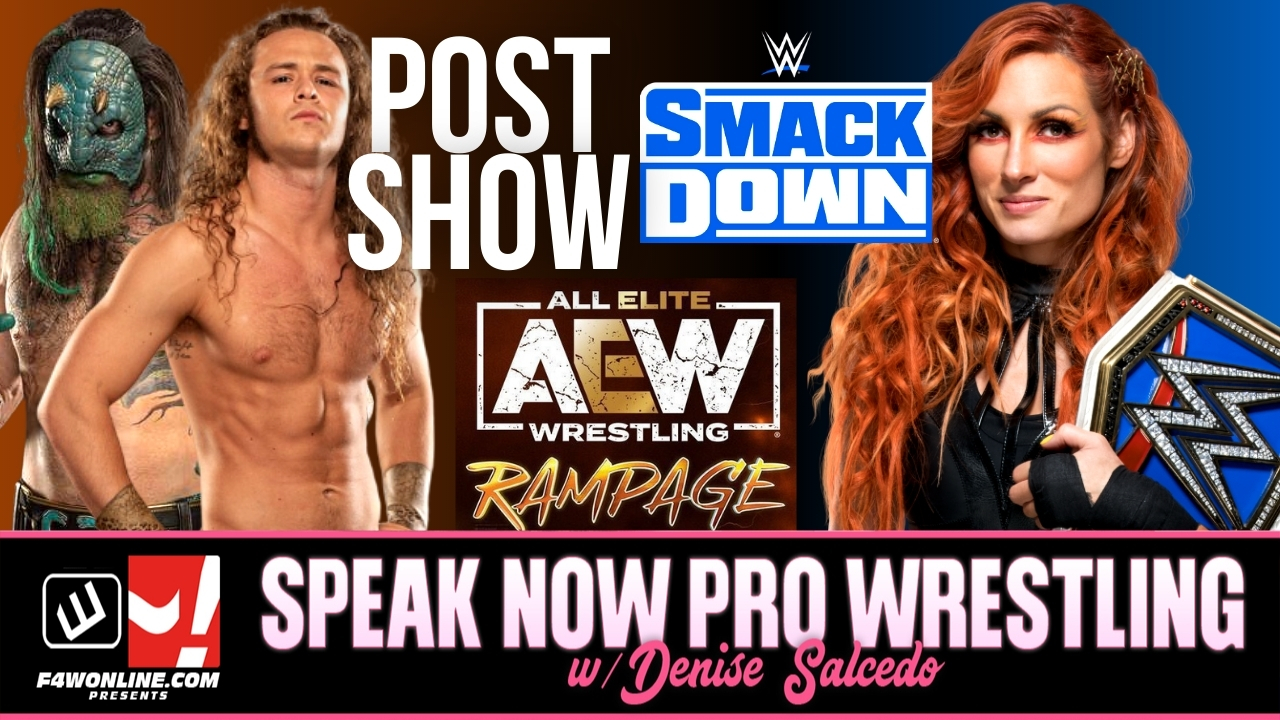 Speak Now: WWE SmackDown,  AEW Rampage recaps