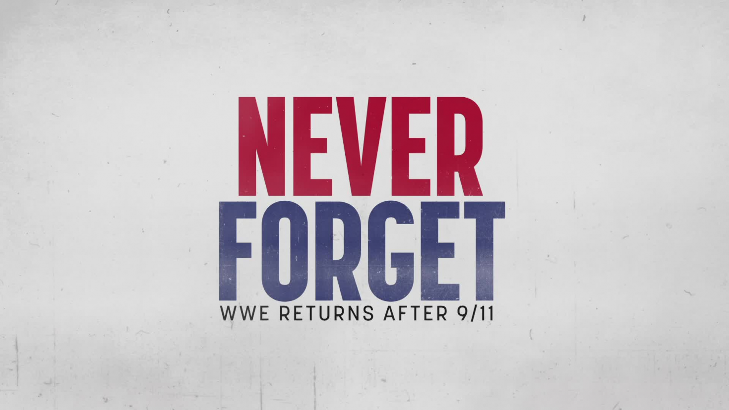 ‘Never Forget: WWE Returns After 9/11’ doc to premiere this Friday