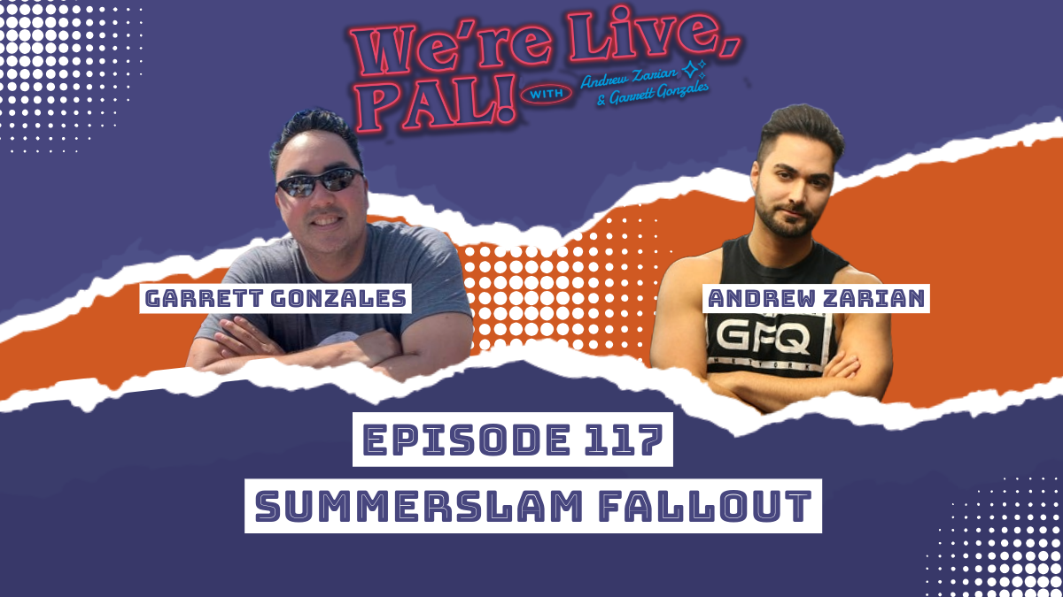 We’re Live, Pal: The fallout from WWE SummerSlam