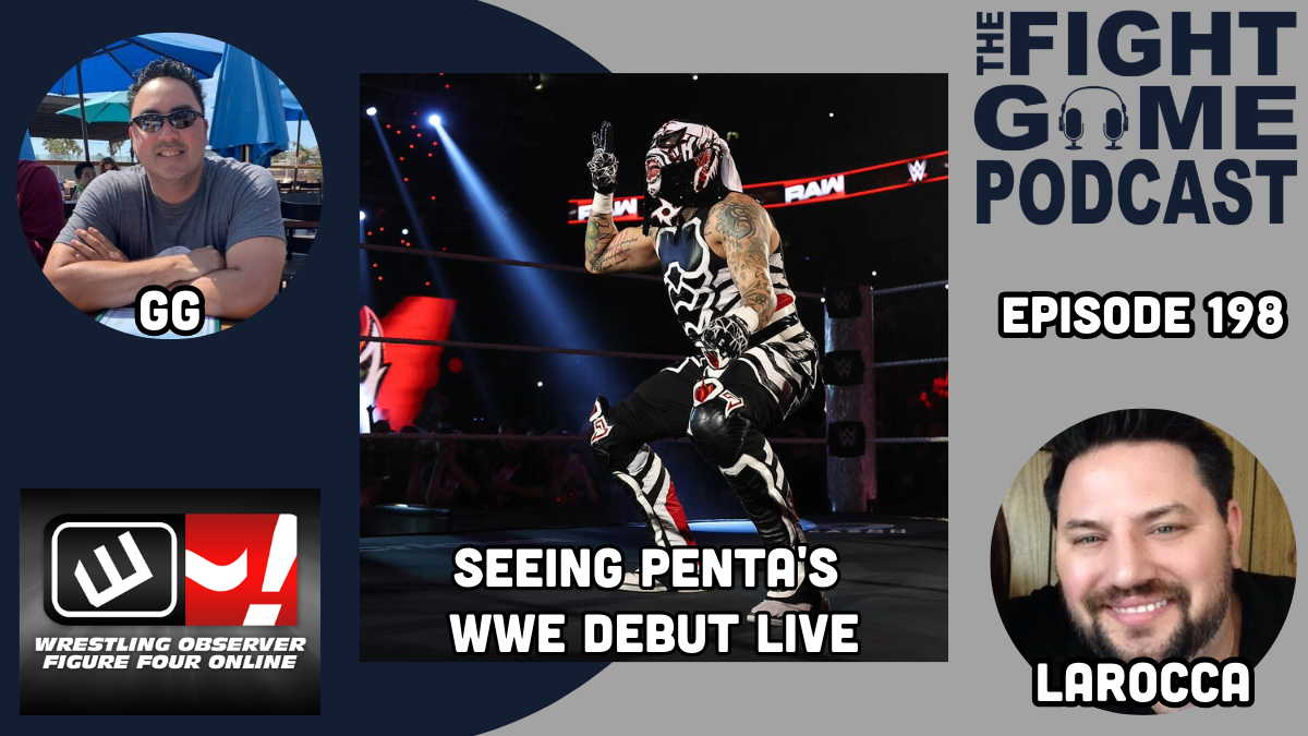 Fight Game: Seeing Penta’s WWE debut live