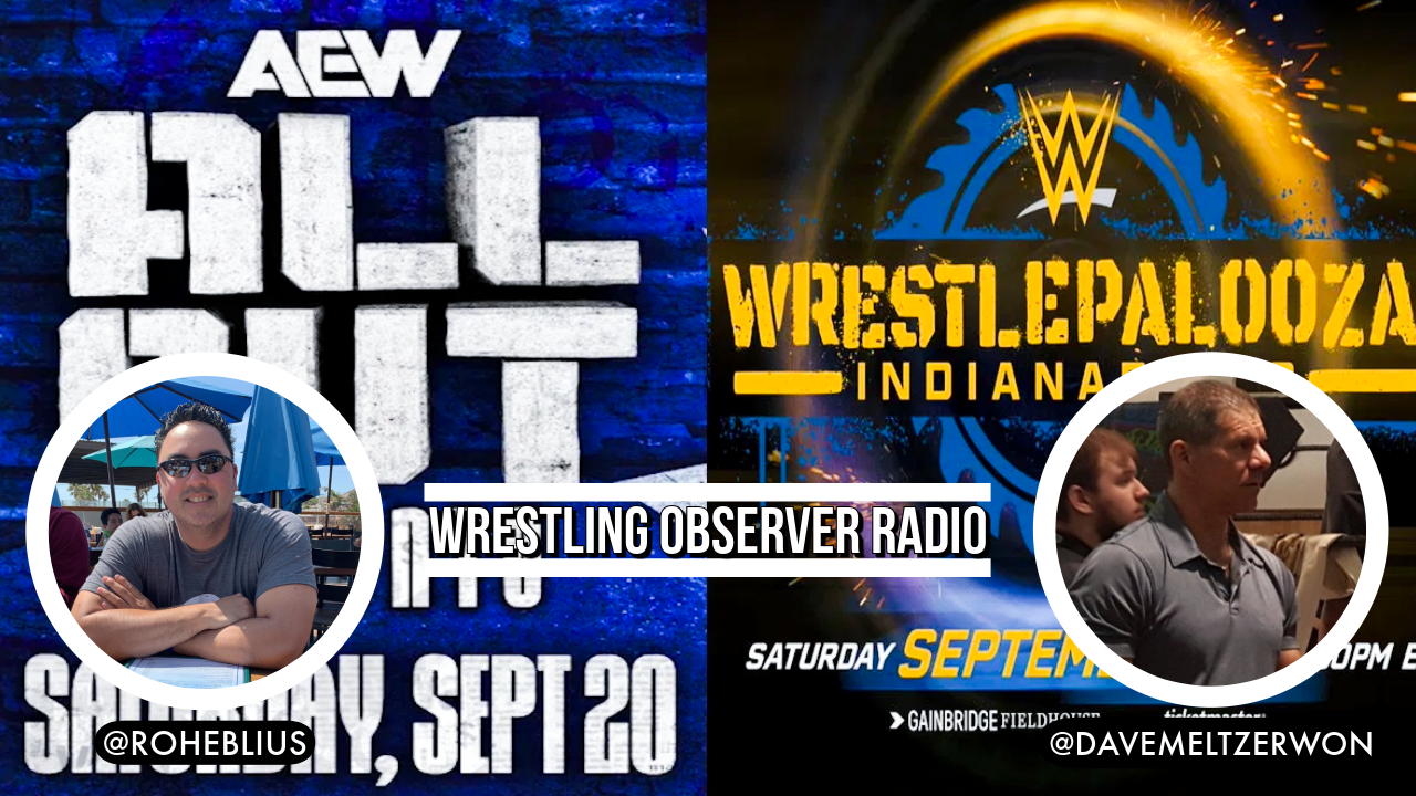 WOR: AEW All Out, WWE Wrestlepalooza & CMLL Anniversary show weekend