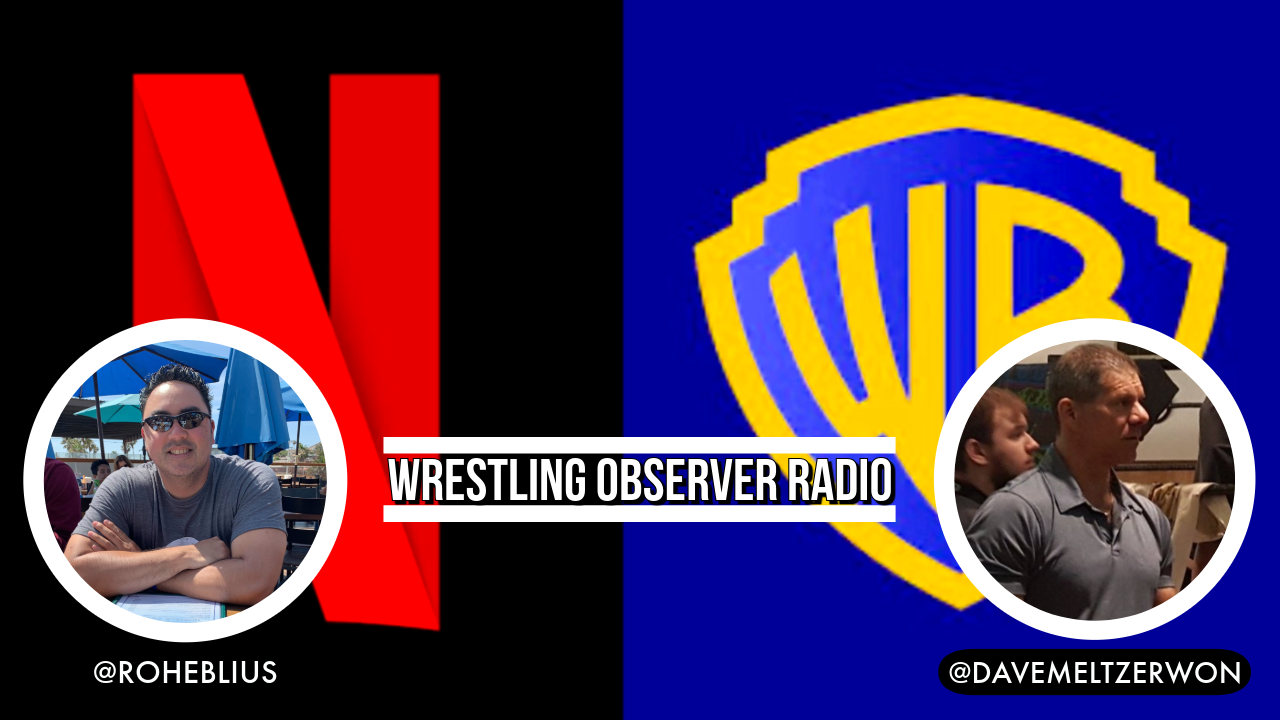 WOR: WBD/Netflix deal, John Cena